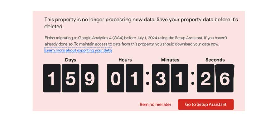 This property is no longer processing new data. Save your property date before it's deleted. Finish migrating to Google Analytics 4 (GA4) before July 1, 2024 using Setup Assistant, if you haven't already done so. To maintain access to data from this property, you should download your data now.