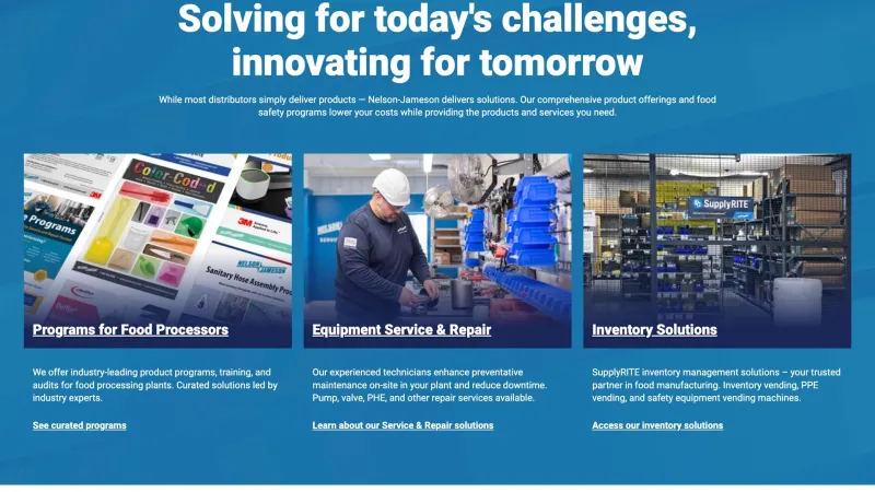 screenshot of Nelson-Jameson's website with headline "Solving for today's challenges, innovating for tomorrow' with three sections with links to learn more ; 1) Programs for Food Processors, 2) Equipment Service & Repair, 3) Inventory Solutions